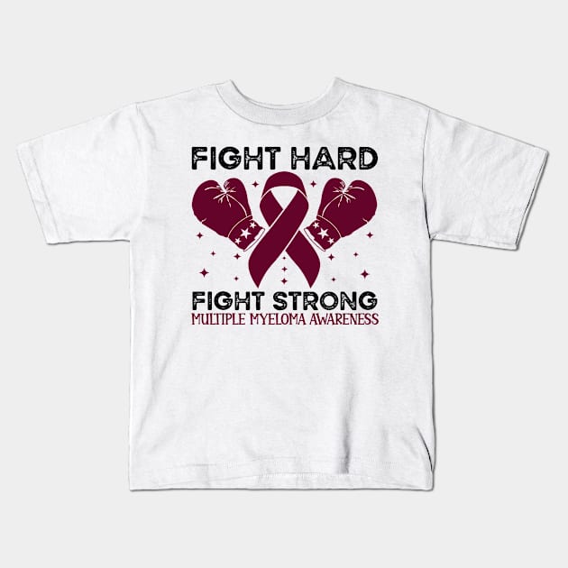 Fight Hard fight strong multiple myeloma Awareness Kids T-Shirt by Geek-Down-Apparel